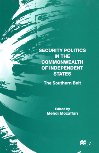 Security Politics in the Commonwealth of Independent States: The Southern Belt