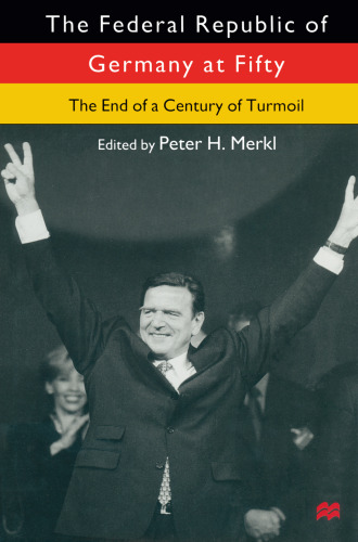 The Federal Republic of Germany at Fifty: The End of a Century of Turmoil