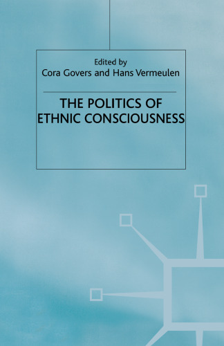 The Politics of Ethnic Consciousness