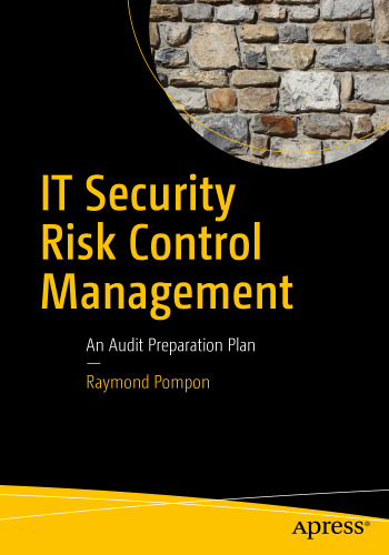 IT Security Risk Control Management: An Audit Preparation Plan