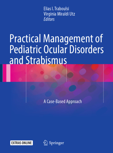 Practical Management of Pediatric Ocular Disorders and Strabismus: A Case-based Approach