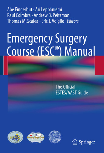 Emergency Surgery Course (ESC®) Manual: The Official ESTES/AAST Guide