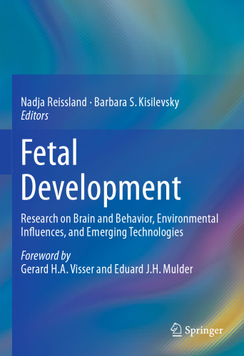 Fetal Development: Research on Brain and Behavior, Environmental Influences, and Emerging Technologies