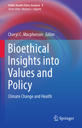 Bioethical Insights into Values and Policy: Climate Change and Health