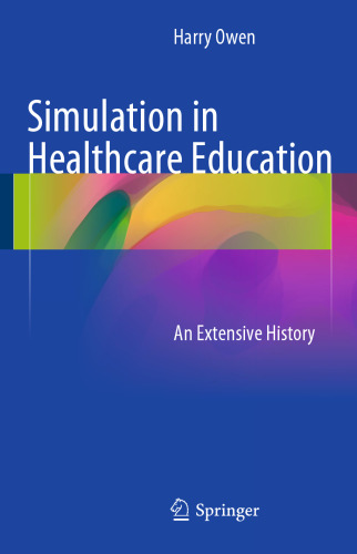 Simulation in Healthcare Education: An Extensive History