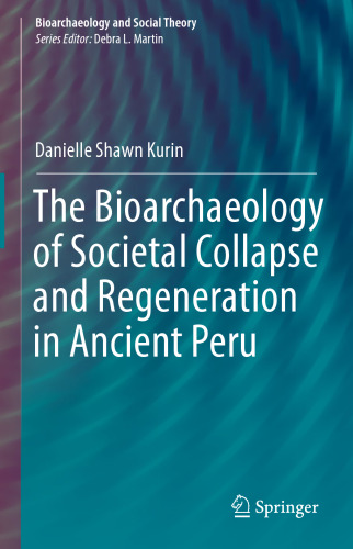 The Bioarchaeology of Societal Collapse and Regeneration in Ancient Peru