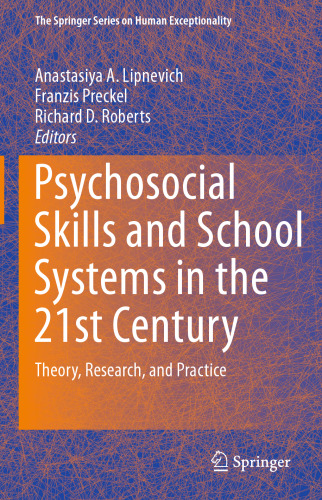 Psychosocial Skills and School Systems in the 21st Century: Theory, Research, and Practice