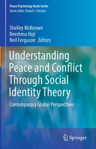 Understanding Peace and Conflict Through Social Identity Theory: Contemporary Global Perspectives