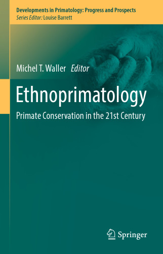 Ethnoprimatology: Primate Conservation in the 21st Century