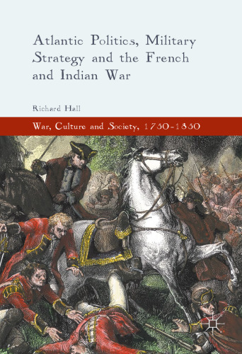 Atlantic Politics, Military Strategy and the French and Indian War