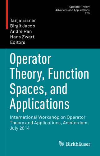 Operator Theory, Function Spaces, and Applications: International Workshop on Operator Theory and Applications, Amsterdam, July 2014