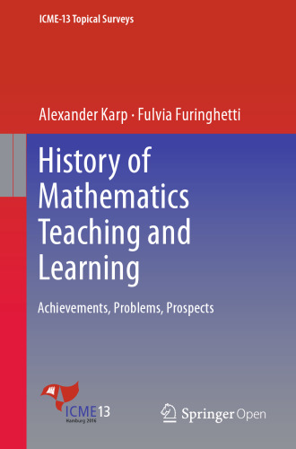 History of Mathematics Teaching and Learning: Achievements, Problems, Prospects