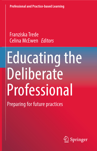 Educating the Deliberate Professional: Preparing for future practices