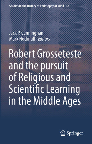 Robert Grosseteste and the pursuit of Religious and Scientific Learning in the Middle Ages