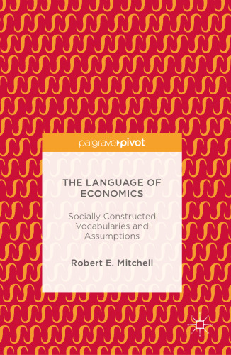 The Language of Economics: Socially Constructed Vocabularies and Assumptions