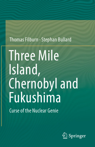 Three Mile Island, Chernobyl and Fukushima: Curse of the Nuclear Genie