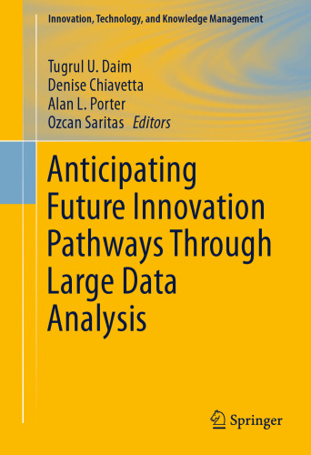 Anticipating Future Innovation Pathways Through Large Data Analysis