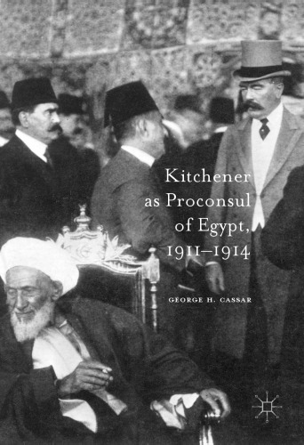 Kitchener as Proconsul of Egypt, 1911-1914