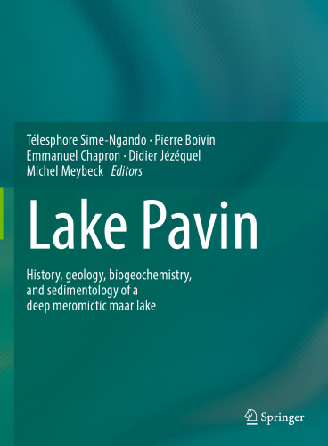 Lake Pavin: History, geology, biogeochemistry, and sedimentology of a deep meromictic maar lake