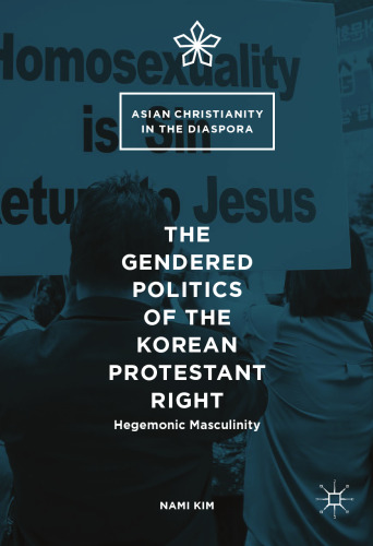 The Gendered Politics of the Korean Protestant Right: Hegemonic Masculinity