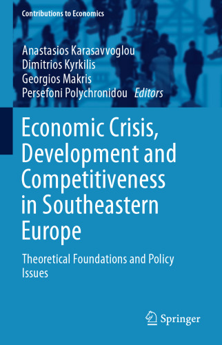 Economic Crisis, Development and Competitiveness in Southeastern Europe: Theoretical Foundations and Policy Issues