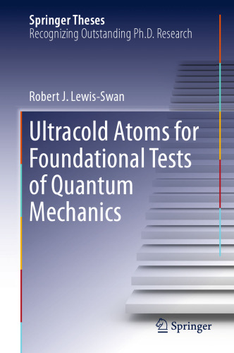  Ultracold Atoms for Foundational Tests of Quantum Mechanics