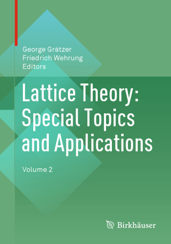 Lattice Theory: Special Topics and Applications: Volume 2