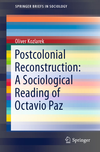 Postcolonial Reconstruction: A Sociological Reading of Octavio Paz