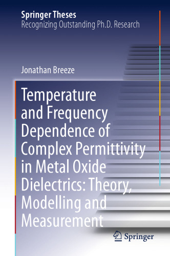 Temperature and Frequency Dependence of Complex Permittivity in Metal Oxide Dielectrics: Theory, Modelling and Measurement