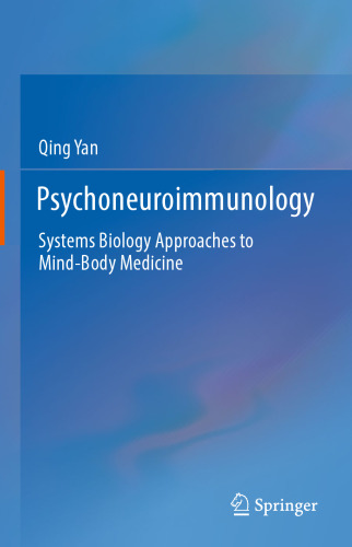 Psychoneuroimmunology: Systems Biology Approaches to Mind-Body Medicine