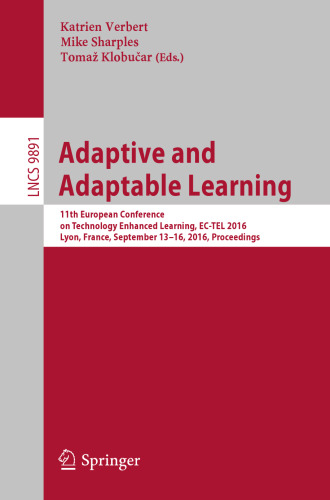 Adaptive and Adaptable Learning: 11th European Conference on Technology Enhanced Learning, EC-TEL 2016, Lyon, France, September 13-16, 2016, Proceedings