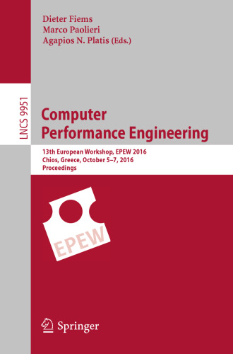 Computer Performance Engineering: 13th European Workshop, EPEW 2016, Chios, Greece, October 5-7, 2016, Proceedings