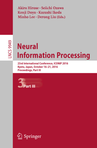 Neural Information Processing: 23rd International Conference, ICONIP 2016, Kyoto, Japan, October 16–21, 2016, Proceedings, Part III