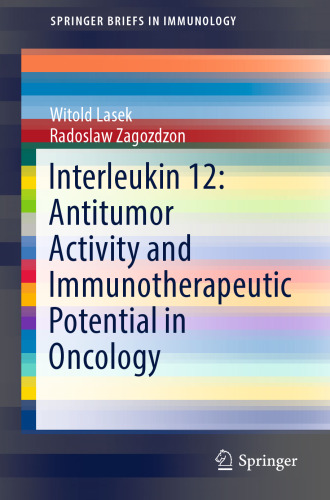 Interleukin 12: Antitumor Activity and Immunotherapeutic Potential in Oncology