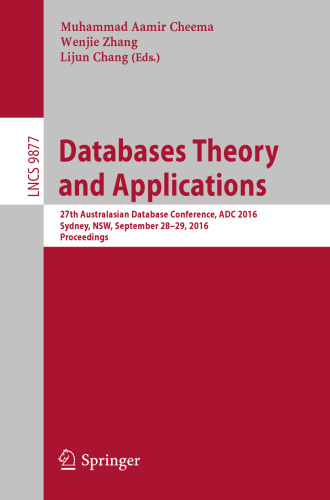 Databases Theory and Applications: 27th Australasian Database Conference, ADC 2016, Sydney, NSW, September 28-29, 2016, Proceedings