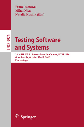 Testing Software and Systems: 28th IFIP WG 6.1 International Conference, ICTSS 2016, Graz, Austria, October 17-19, 2016, Proceedings