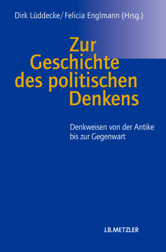 Zur Geschichte des politischen Denkens: Denkweisen von der Antike bis zur Gegenwart