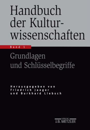 Handbuch der Kulturwissenschaften: Band 1: Grundlagen und Schlüsselbegriffe