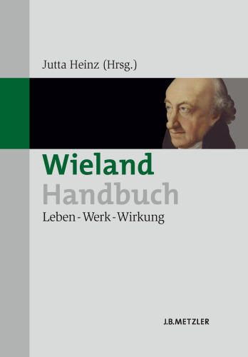 Wieland-Handbuch: Leben — Werk — Wirkung