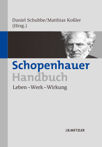 Schopenhauer-Handbuch: Leben — Werk — Wirkung