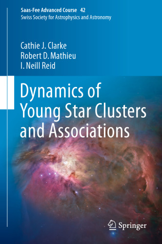 Dynamics of Young Star Clusters and Associations: . Swiss Society for Astrophysics and Astronomy