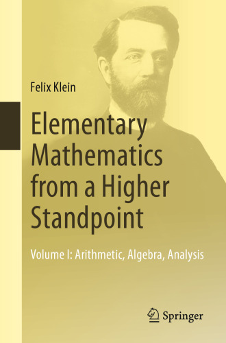 Elementary Mathematics from a Higher Standpoint: Volume I: Arithmetic, Algebra, Analysis