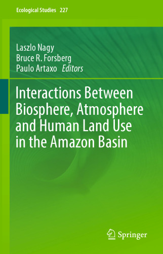 Interactions Between Biosphere, Atmosphere and Human Land Use in the Amazon Basin