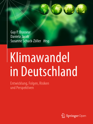 Klimawandel in Deutschland: Entwicklung, Folgen, Risiken und Perspektiven