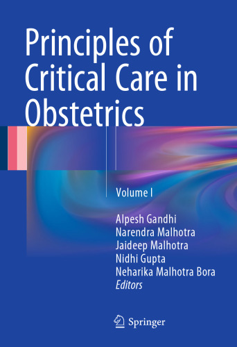 Principles of Critical Care in Obstetrics: Volume I