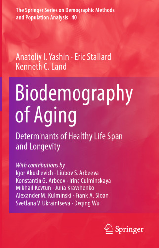 Biodemography of Aging: Determinants of Healthy Life Span and Longevity