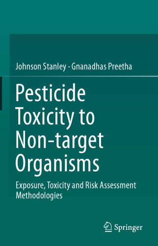 Pesticide Toxicity to Non-target Organisms: Exposure, Toxicity and Risk Assessment Methodologies