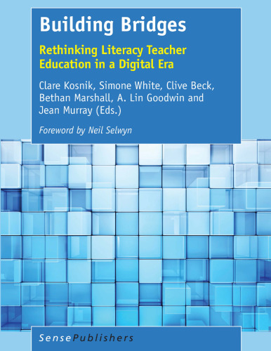 Building Bridges: Rethinking Literacy Teacher Education in a Digital Era