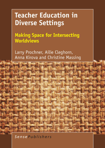 Teacher Education in Diverse Settings: Making Space for Intersecting Worldviews