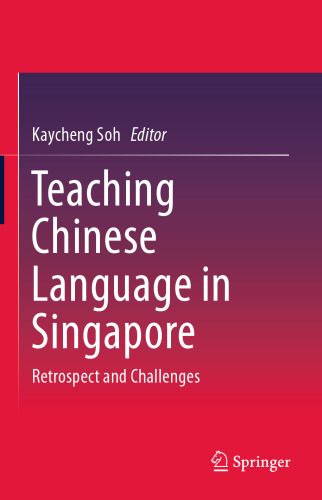 Teaching Chinese Language in Singapore: Retrospect and Challenges